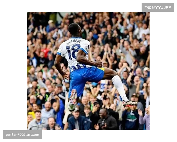 布莱顿老将维尔贝克状态火热 绝杀进球再次证明个人价值