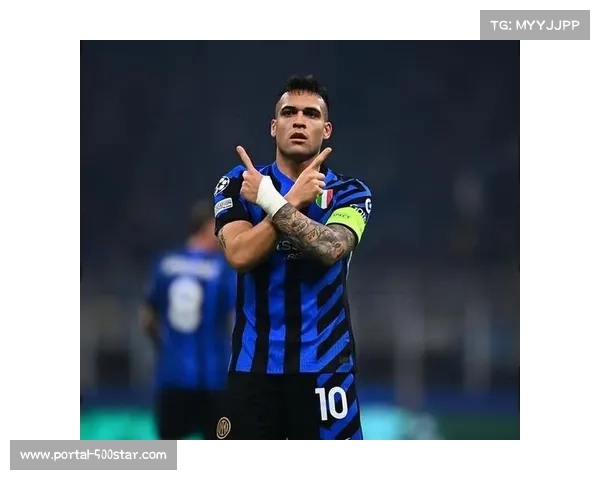 劳塔罗2025年进球分析:关键战输出成国米倚仗 劳塔罗2025年进球分析:关键战输出成国米倚仗